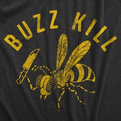Mens Buzzkill T Shirt Funny Sarcastic Killer Bee Joke Knife Graphic Tee for Guys