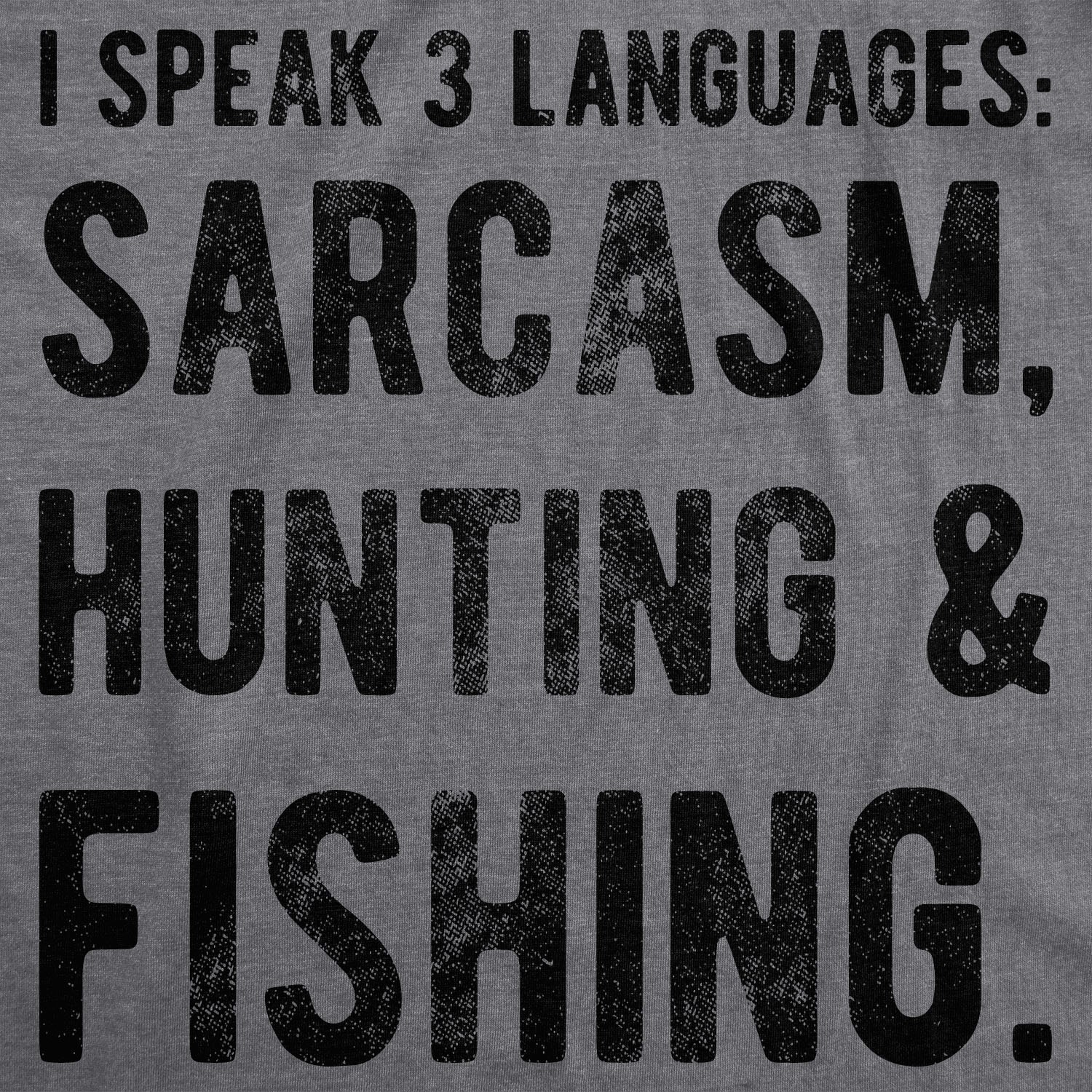 Mens I Speak 3 Languages Sarcasm Hunting and Fishing T shirt Hunter Sarcastic gallery
