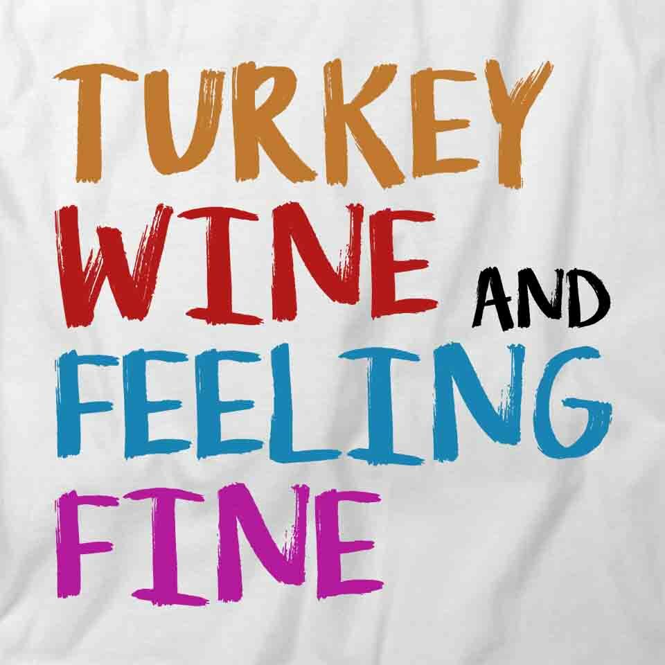 TURKEY WINE TShirt Tee Short-Sleeved Cotton CLOTHING FOOD QUOTE S1WCA374 gallery