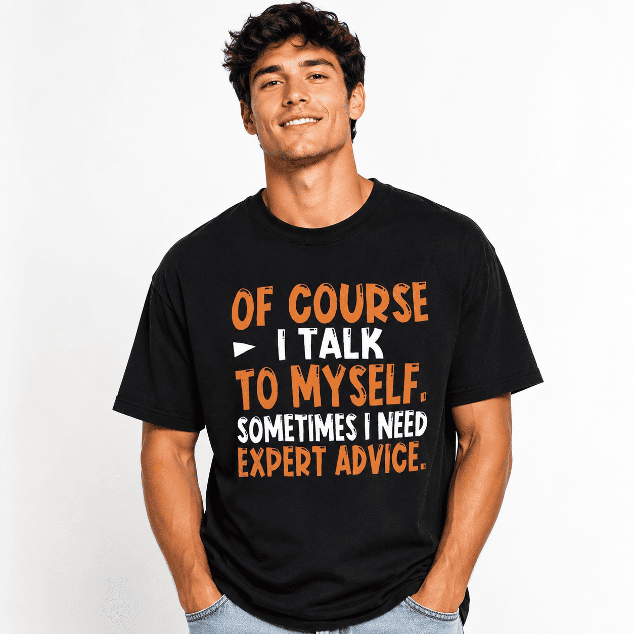 Of Course I Talk to Myself Funny Sarcastic Humor Quote Graphic T-Shirt gallery