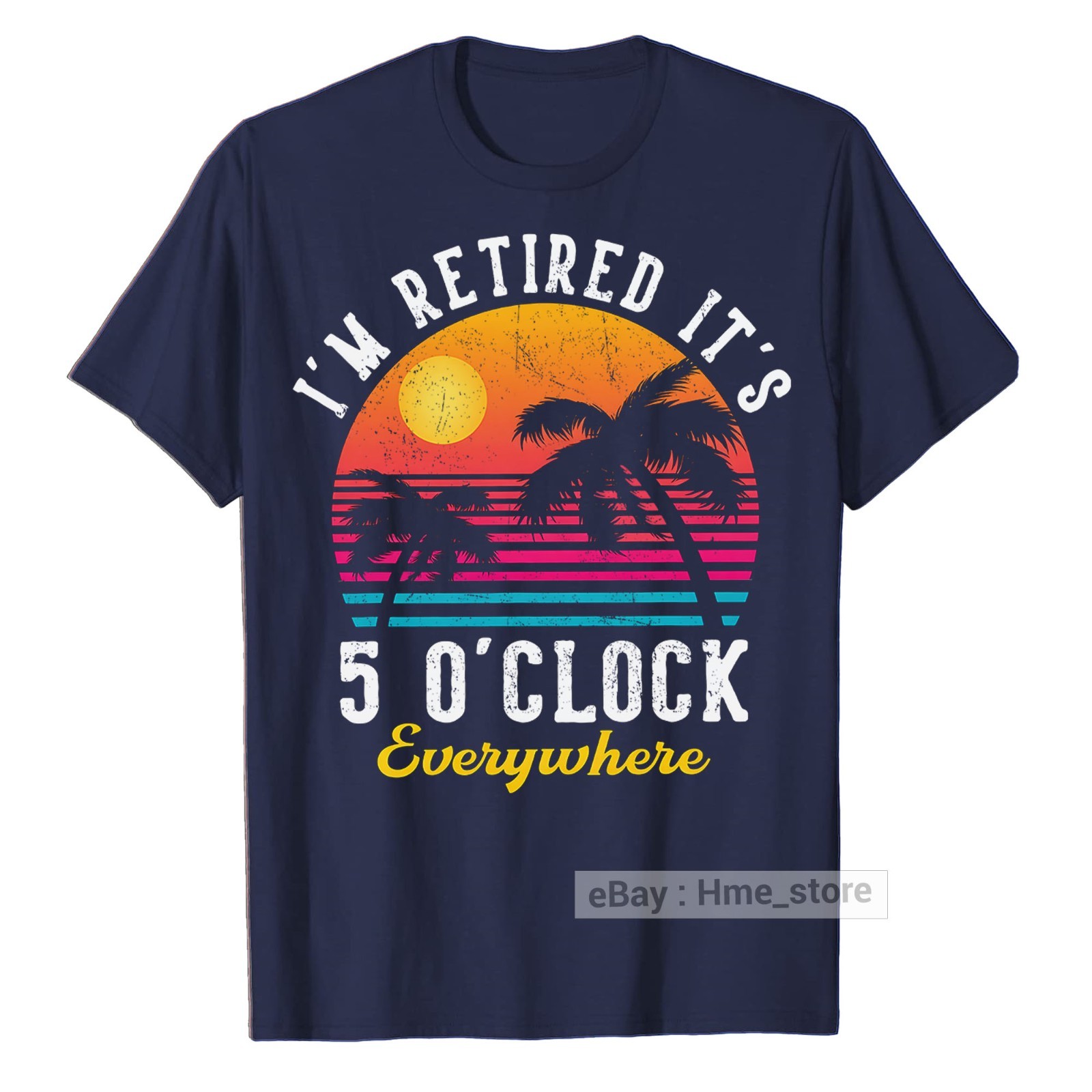 I'm Retired It's 5 O'clock Everywhere Funny Retirement T-Shirt for Retiree Tee gallery