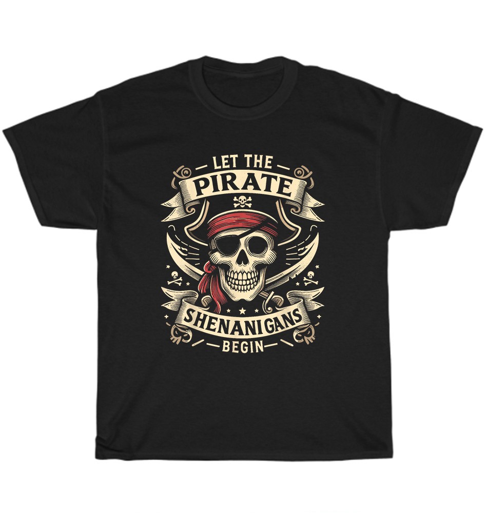 Halloween Skull Let The Pirate Shenanigans Begin T-Shirt Unisex Funny Tee Gift