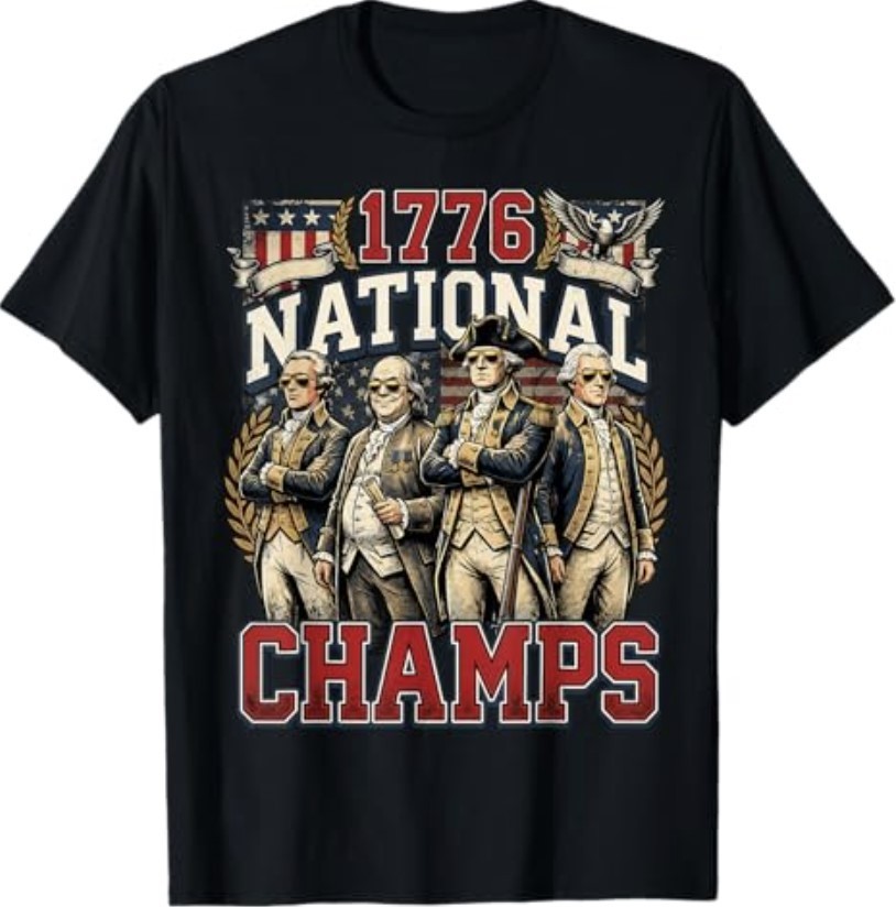 1776 National Champs Funny Patriotic America Founding Father T-Shirt