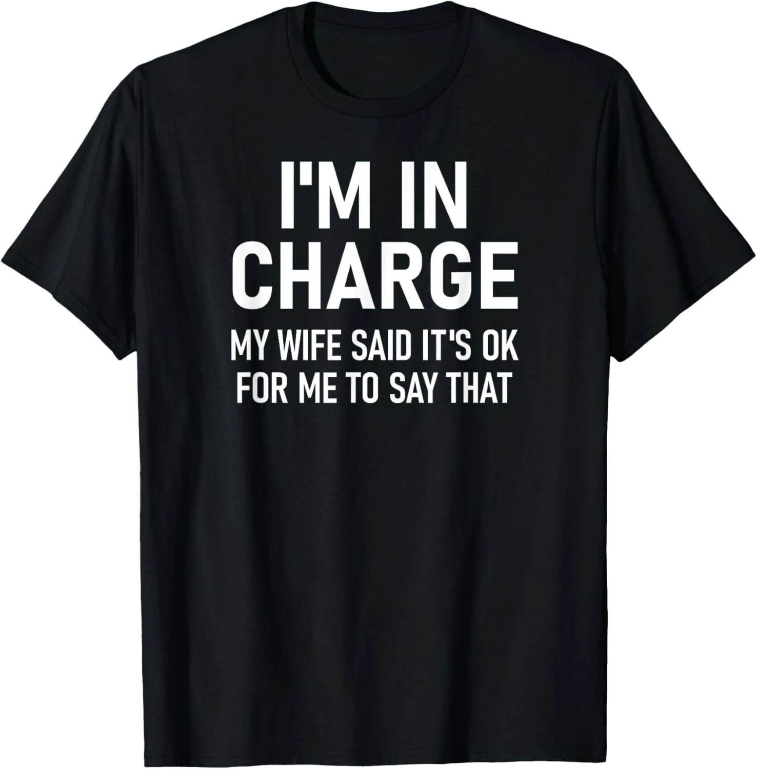 I'm In Charge Quote Size S - 5XL Gift For Friends gallery