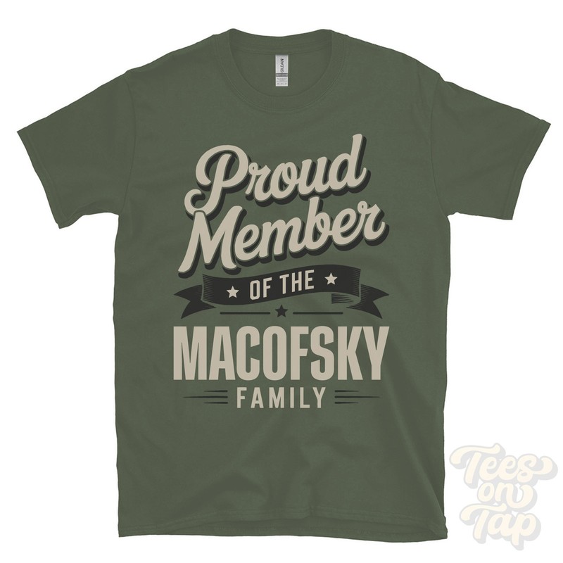 PROUD MEMBER OF THE MACOFSKY FAMILY T-SHIRT surname last name heritage ancestry