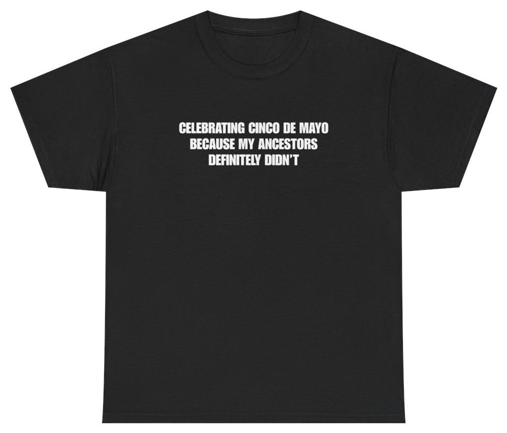 Funny Cinco De Mayo Shirt | Unethical Threads gallery