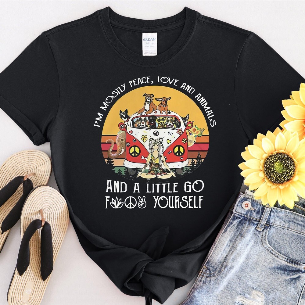 #32 I’m Mostly Peace Love and Animals and A Little Tshirt Men Women Unisex T-Shi