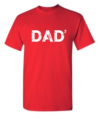 Dad Exponent Two Sarcastic Humor Graphic Super Soft Ring Spun Funny T Shirt