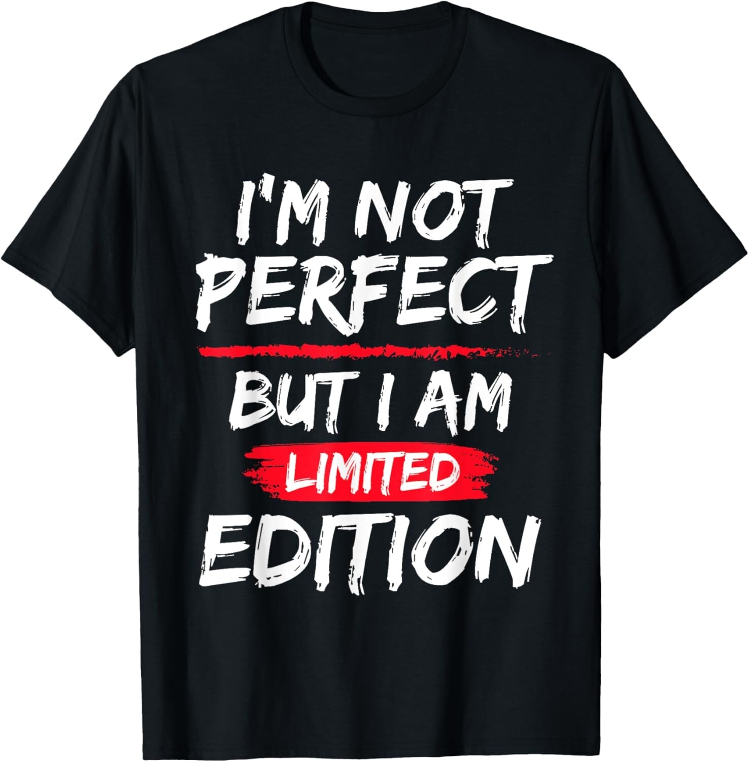 I_m Not Perfect But I Am Limited Edition Motivational Quote T-Shirt gallery