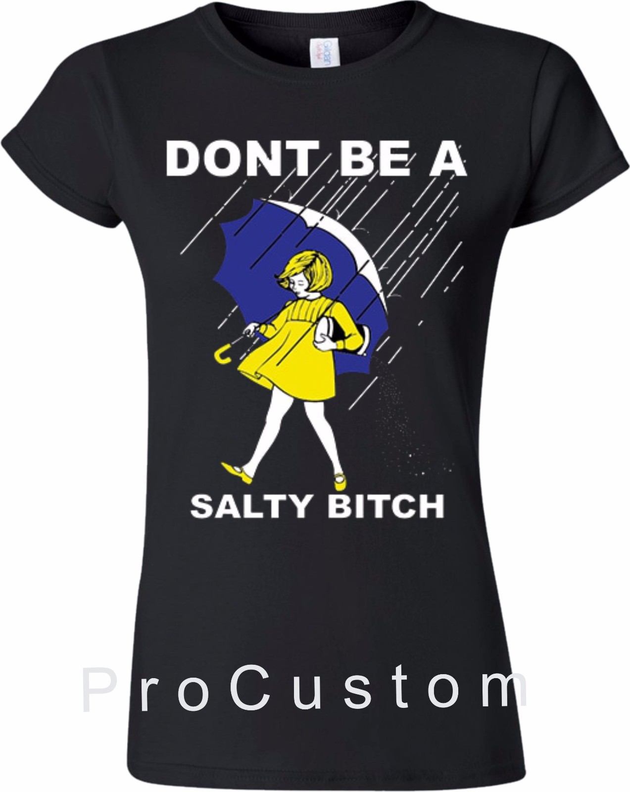 DONT' BE A SALTY BITCH FUNNY Morton Shirt Rain SALT ALL SIZES S-5XL gallery