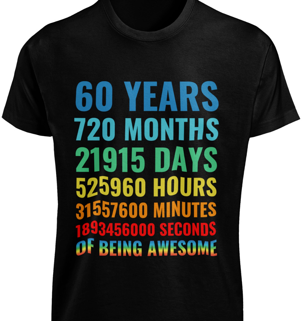 70th 60th 50th 40th 30th 21st Birthday T-SHIRTS Years Months Days Awesome TEE gallery