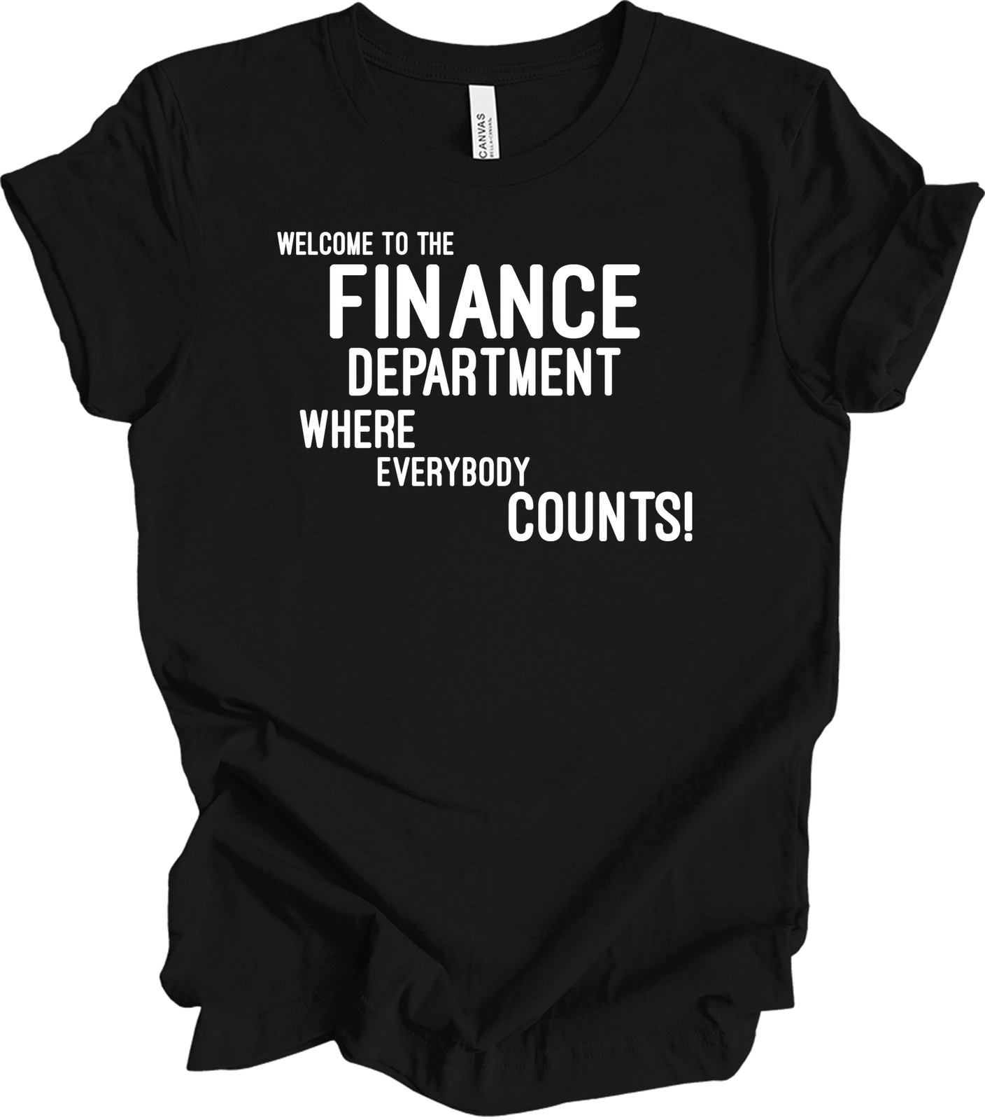Finance Department Where Everybody Counts Funny Office T-Shirt Accountant Gift