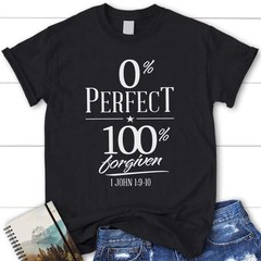 0% Perfect 100% Forgiven 1 John 19-10 Bible Verse T Shirt, Blessed T Shirt