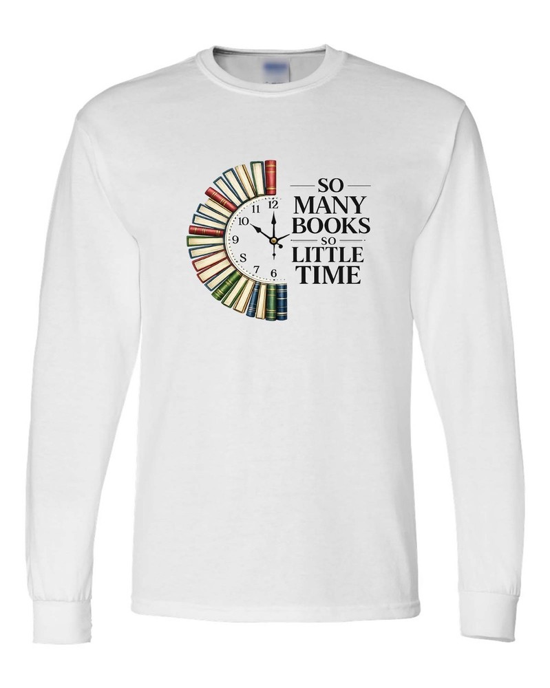 So Many Books So Little Time Full Sleeve Reading Lover Quote Teacher Gift Unisex