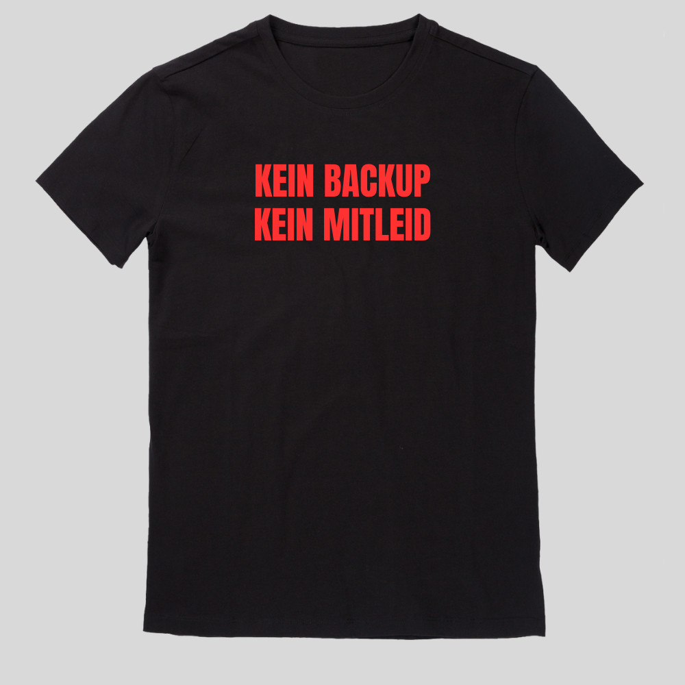 Kein Backup Kein Mitleid Programmierer T-Shirt Sprüche Lustig Größe XS bis 5XL