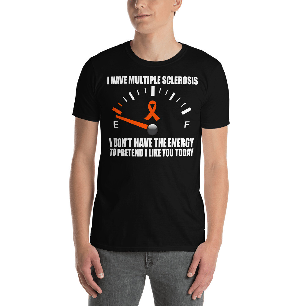 I Have Multiple Sclerosis I Don’t Have The Energy Multiple Sclerosis Shirt