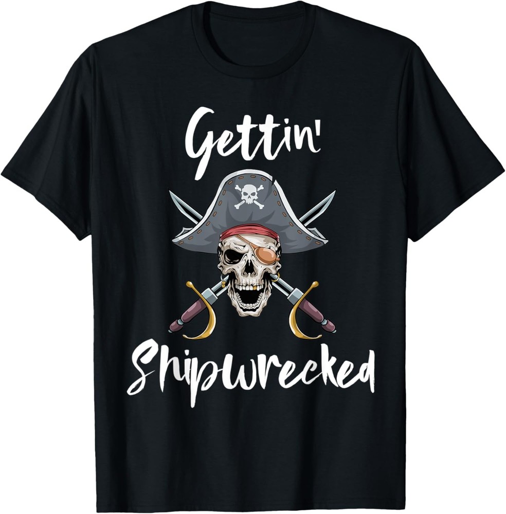 Gettin’ Shipwrecked Pirate Novelty Halloween T-Shirt