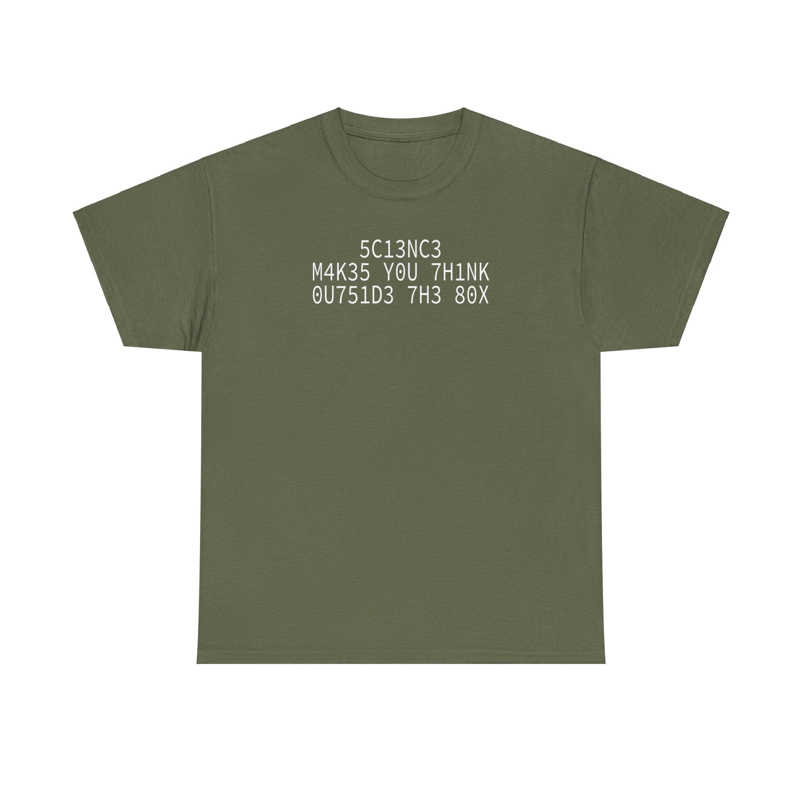 5C13NC3 M4K35 Y0U 7H1NK 0U751D3 7H3 80X T-Shirt gallery