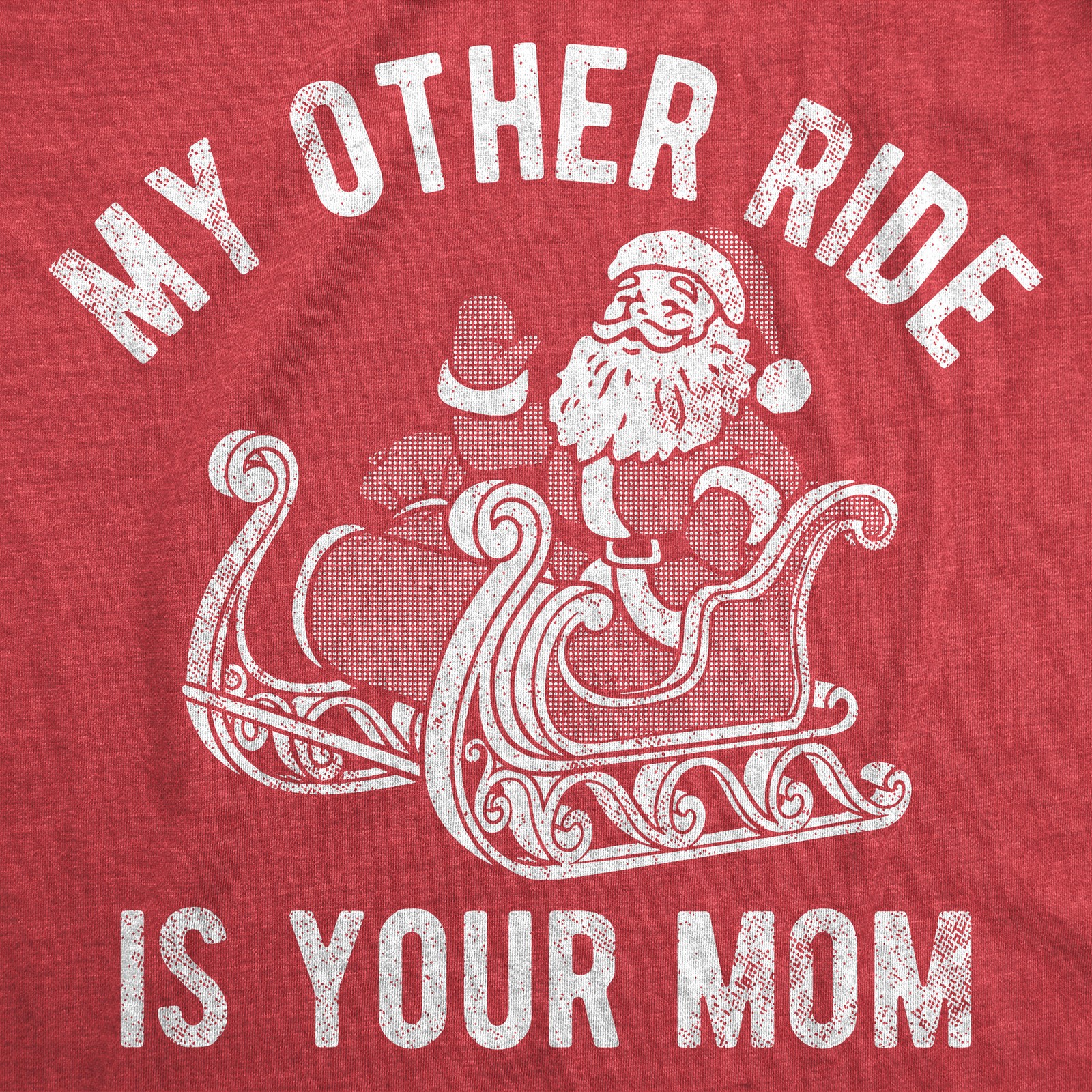 Mens Funny T Shirts My Other Ride Is Your Mom Sarcastic Christmas Graphic Tee gallery