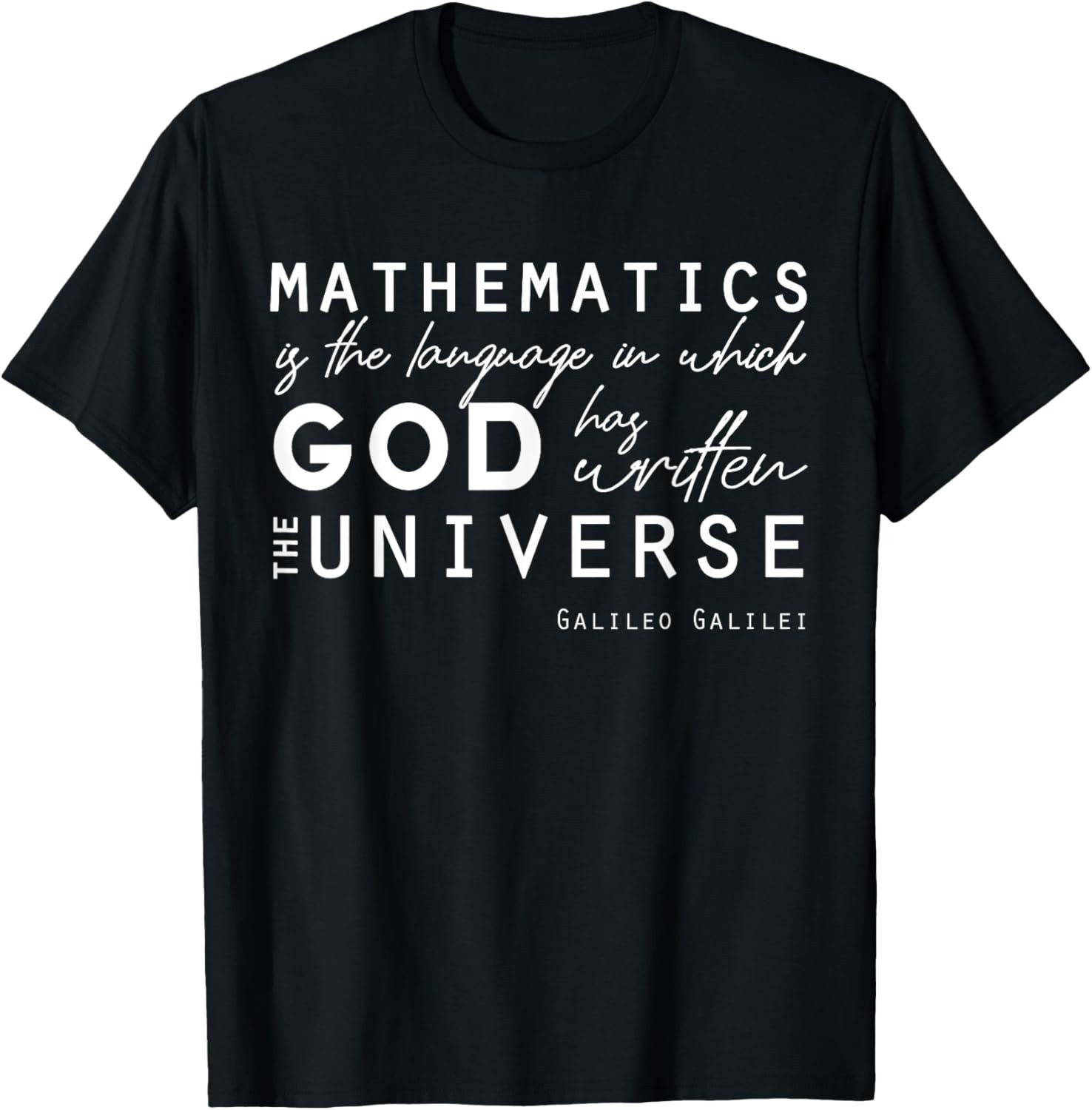 Positive Quote Galileo Christian Scientist Math God Universe T-Shirt