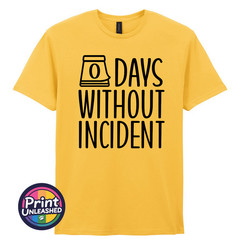Zero Days Without Incident Tee Funny Slogan T-Shirt Unisex S-2XL Fun Office Gift