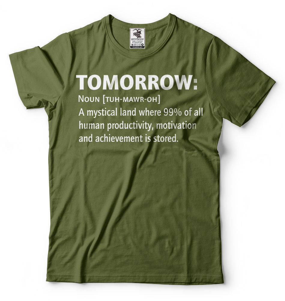 Funny Humor T-shirt Motivational Inspirational Productivity T-shirt Gift Tee gallery