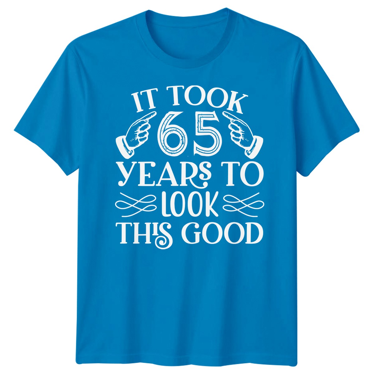 Custom 65th Birthday T-Shirt Men It Took 65 Years to Look This Good Party Gift gallery