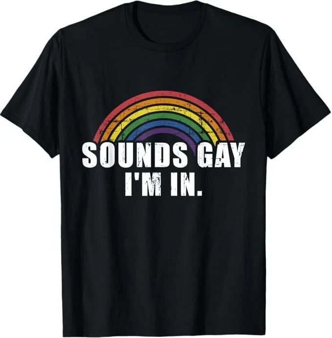 Funny sounds gay I'm in with rainbow flag for pride month T-Shirt gallery