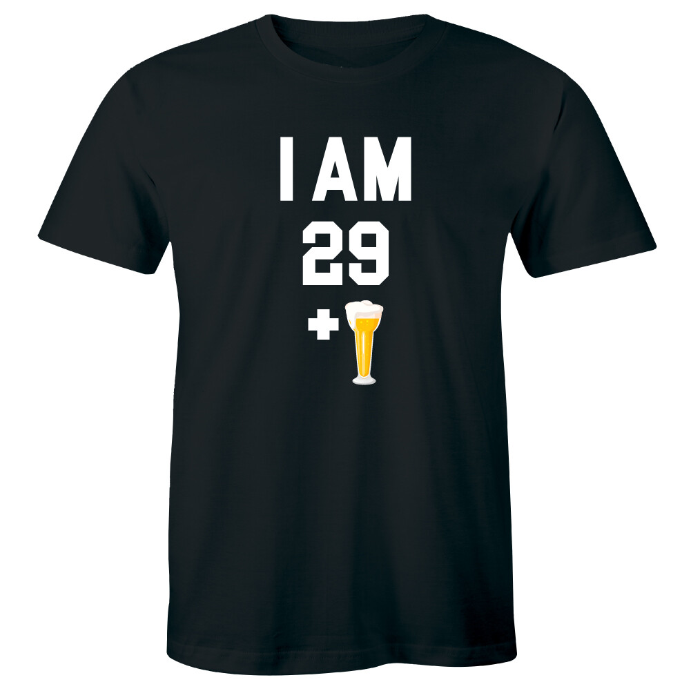 I Am 29 Plus One Men's T-Shirt Funny Beer Drinking Lover 30th Birthday Shirt gallery