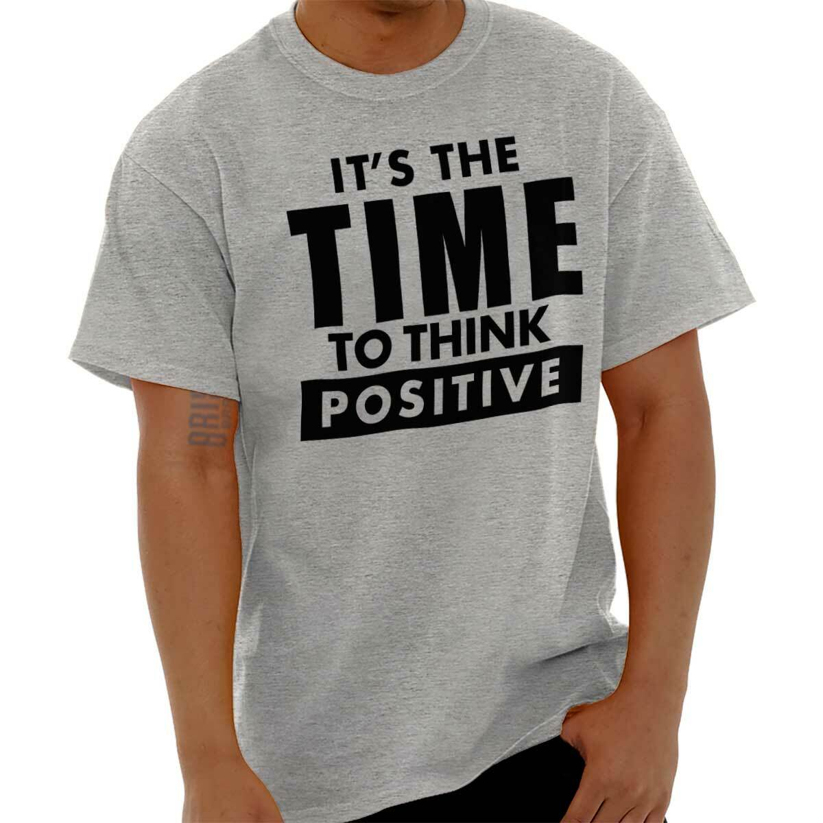 Time To Think Positive Inspiring Motivating Womens or Mens Crewneck T Shirt Tee