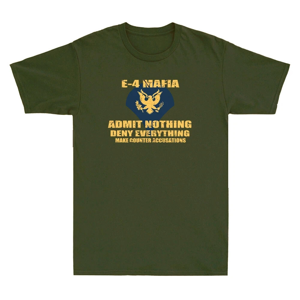 US Army E-4 Mafia Admit Nothing Deny Everything T-Shirt