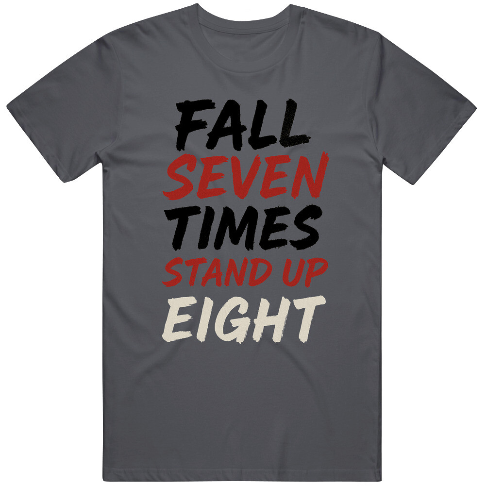 Fall Seven Times Stand Up 8 Great Gift Idea T Shirt gallery