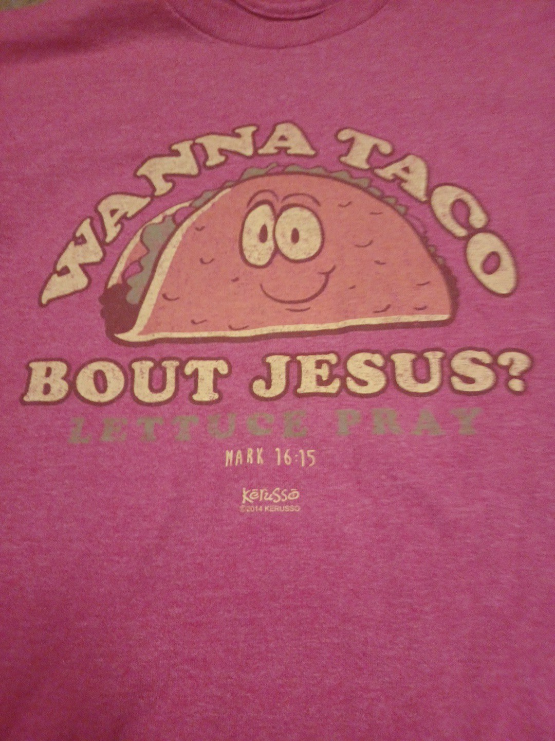 Christian Shirt Medium Kerusso Wanna Taco Bout Jesus? Mark 16:15 Lettuce Pray gallery