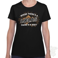 WHERE THERE’S A LOLAS… T-SHIRT name surname funny family gift idea