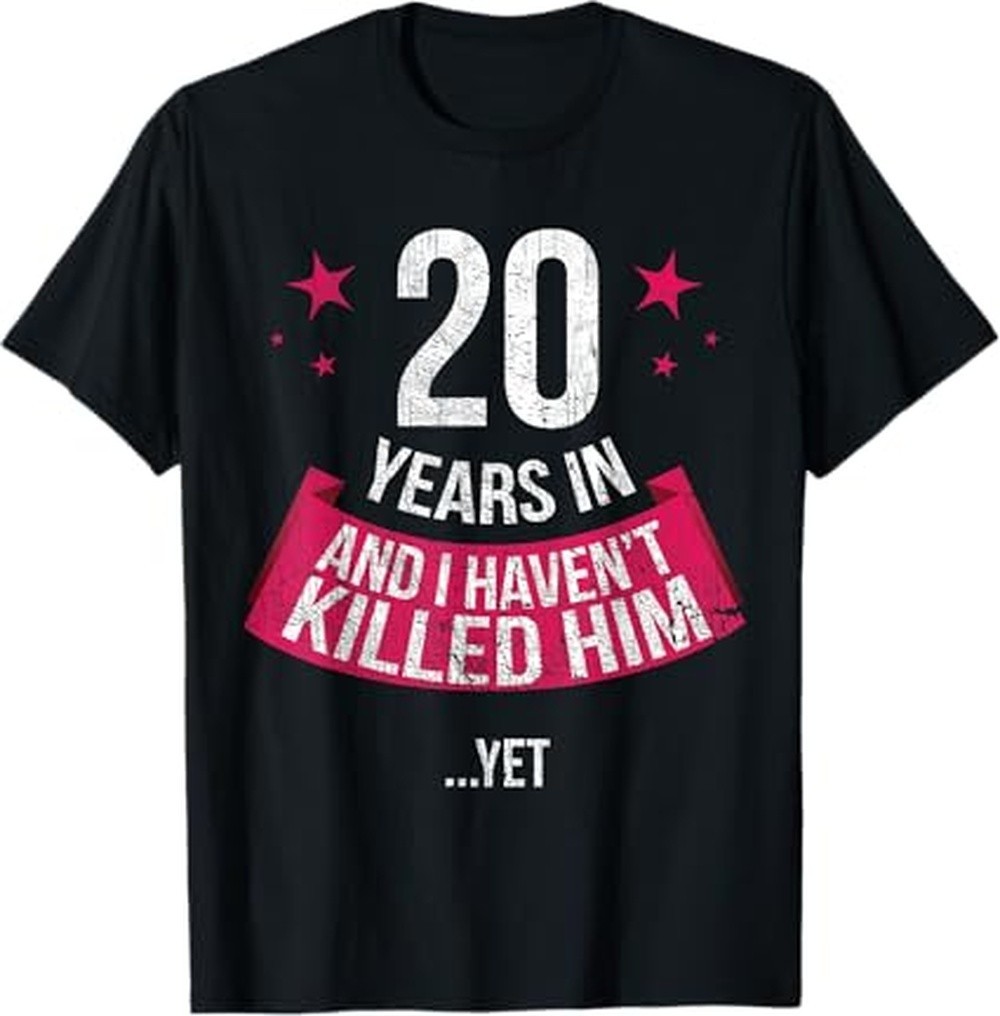 20 Years And I Haven't Funny 20th Wedding Anniversary Wife T-shirt Unisex Gift gallery
