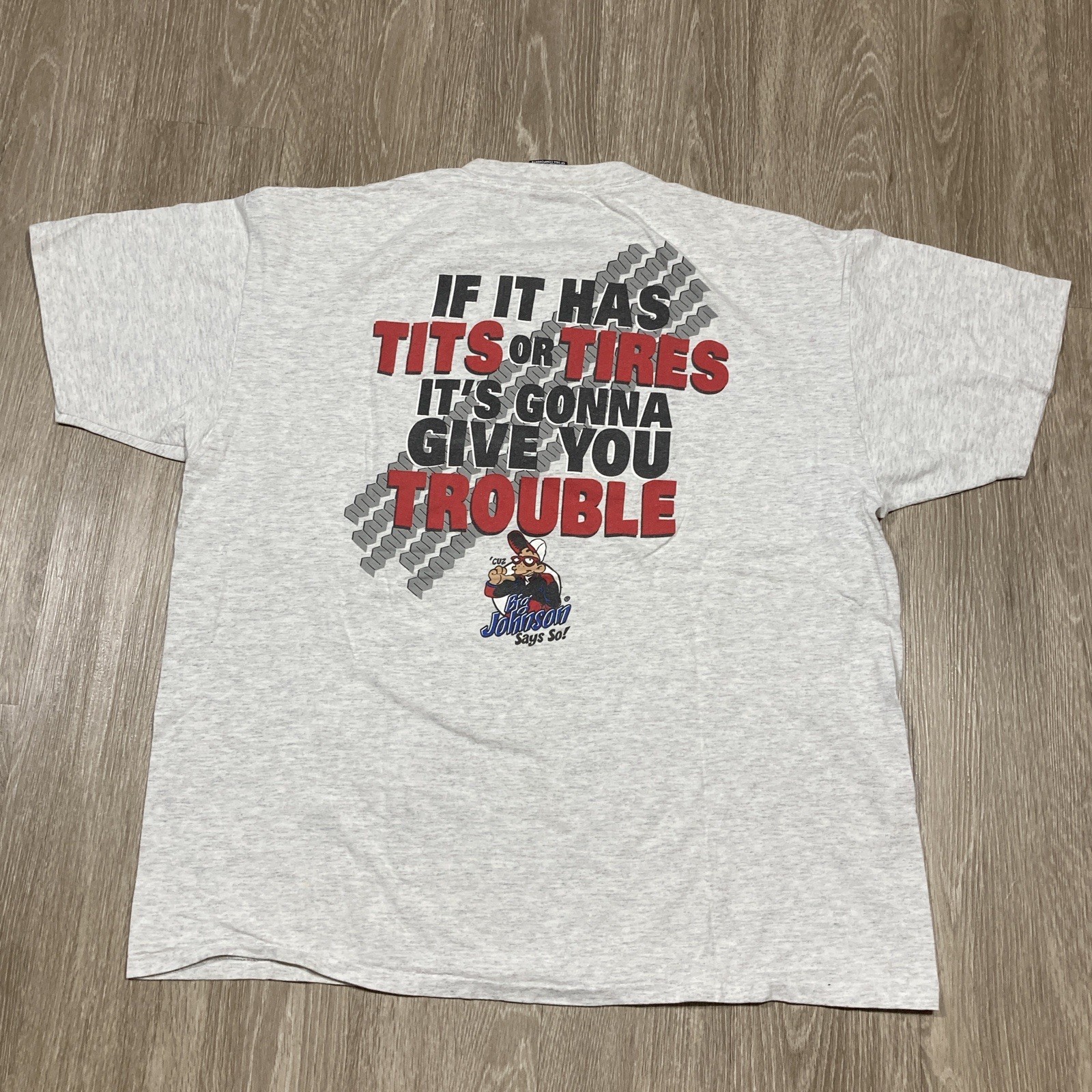 Big Johnson Shirt 2XL 90s 00s Tires Give You Trouble Parody Crude Humor Tee