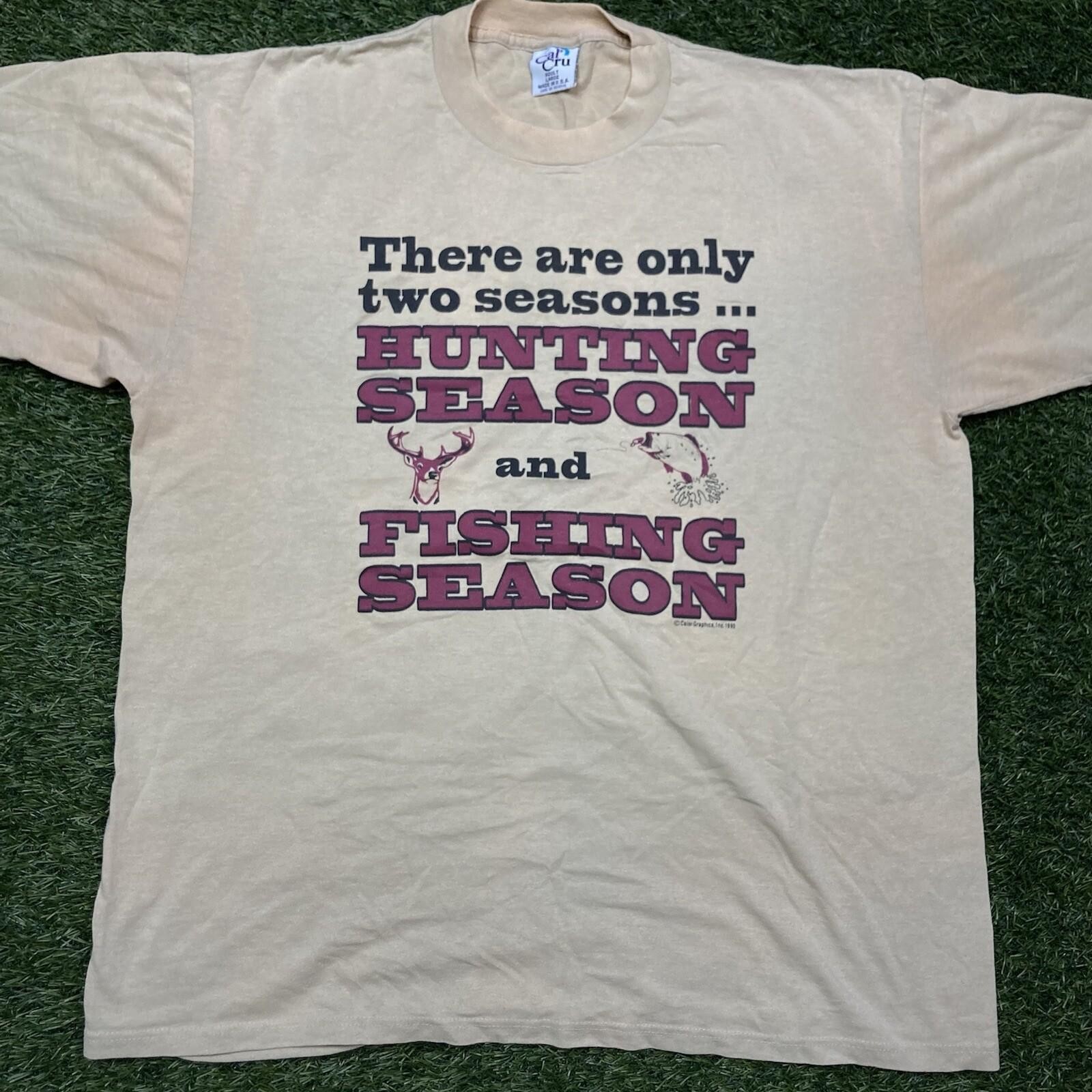 Hunting Shirt L 90s 00s There Are Only Two Seasons Hunt Fish Fishing Tee gallery