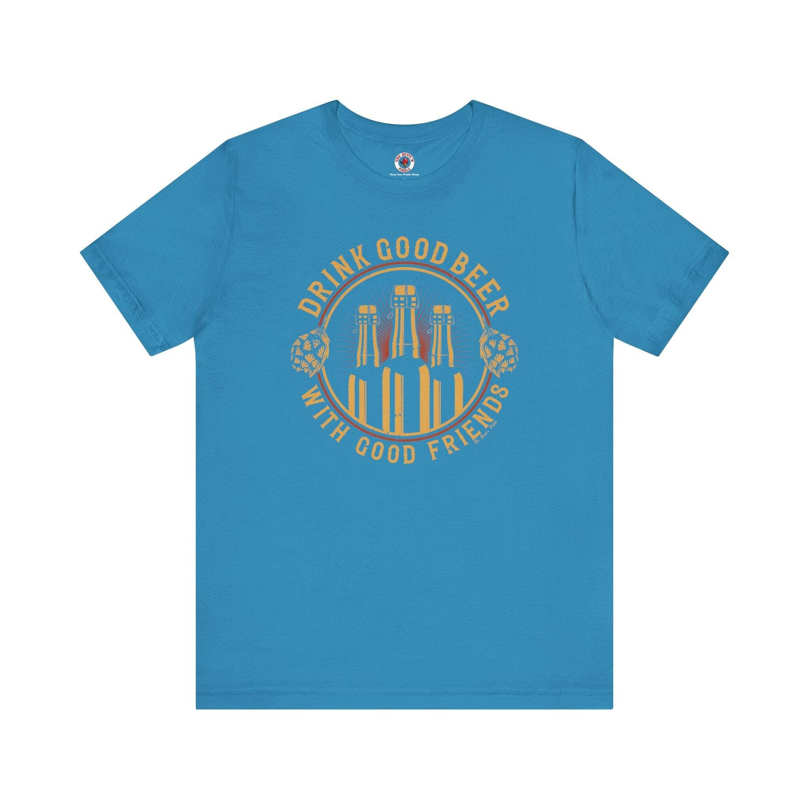Drink Good Beer With Good Friends T-Shirt. gallery