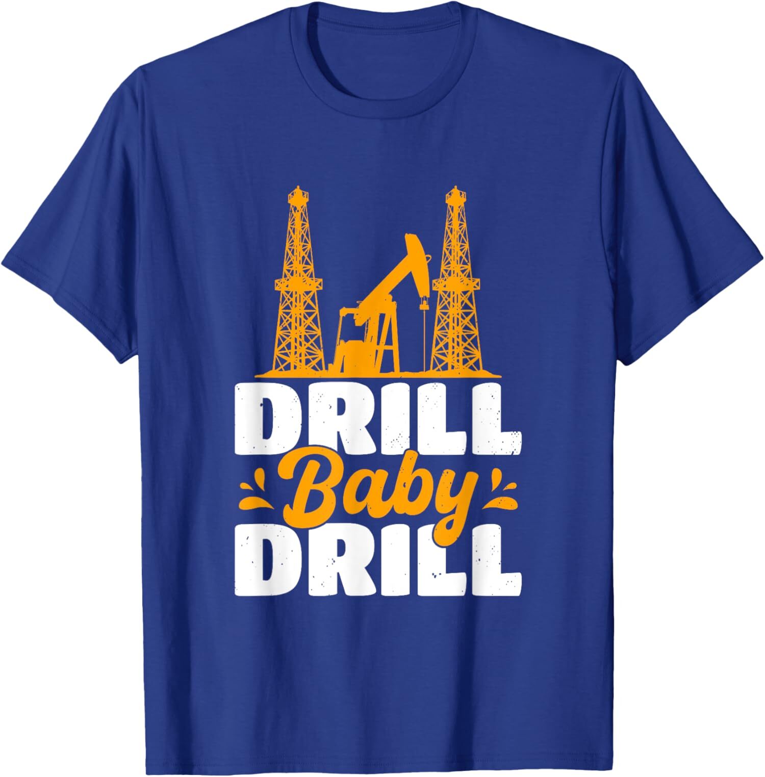 Drill Baby Drill Oil rig Oil field Trash America Unisex T-Shirt