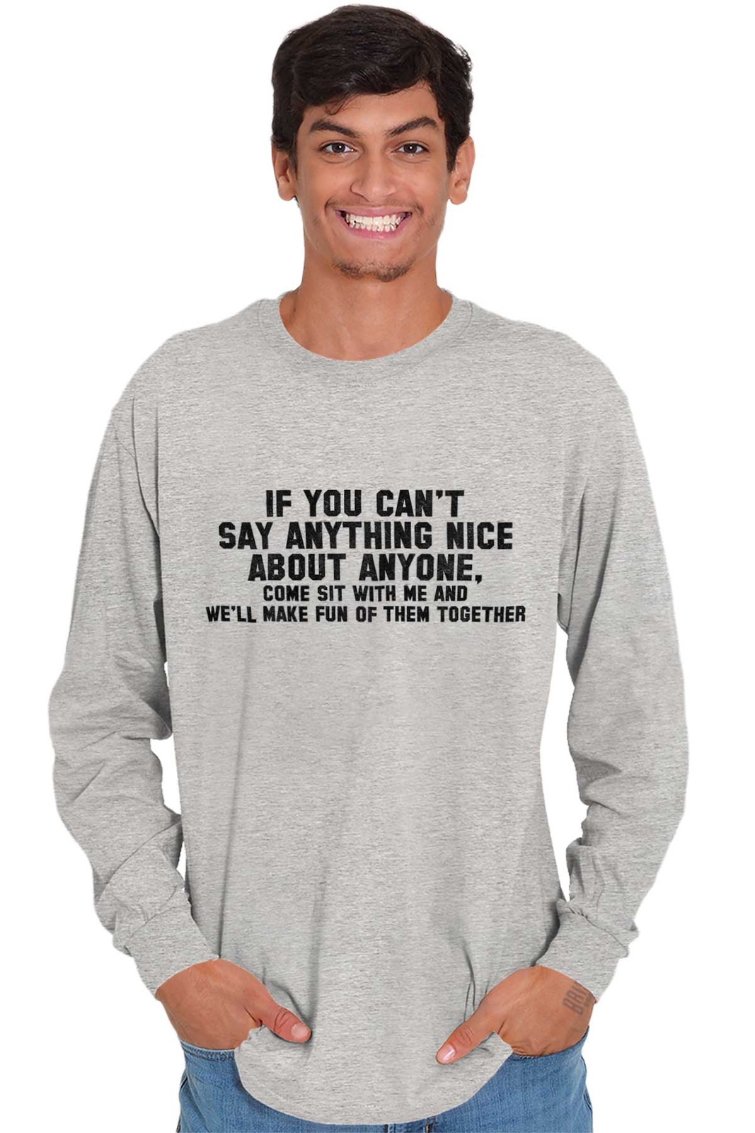 Cant Say Anything Nice Funny Rude Humor Gift Long Sleeve Tshirt Tee for Adults gallery