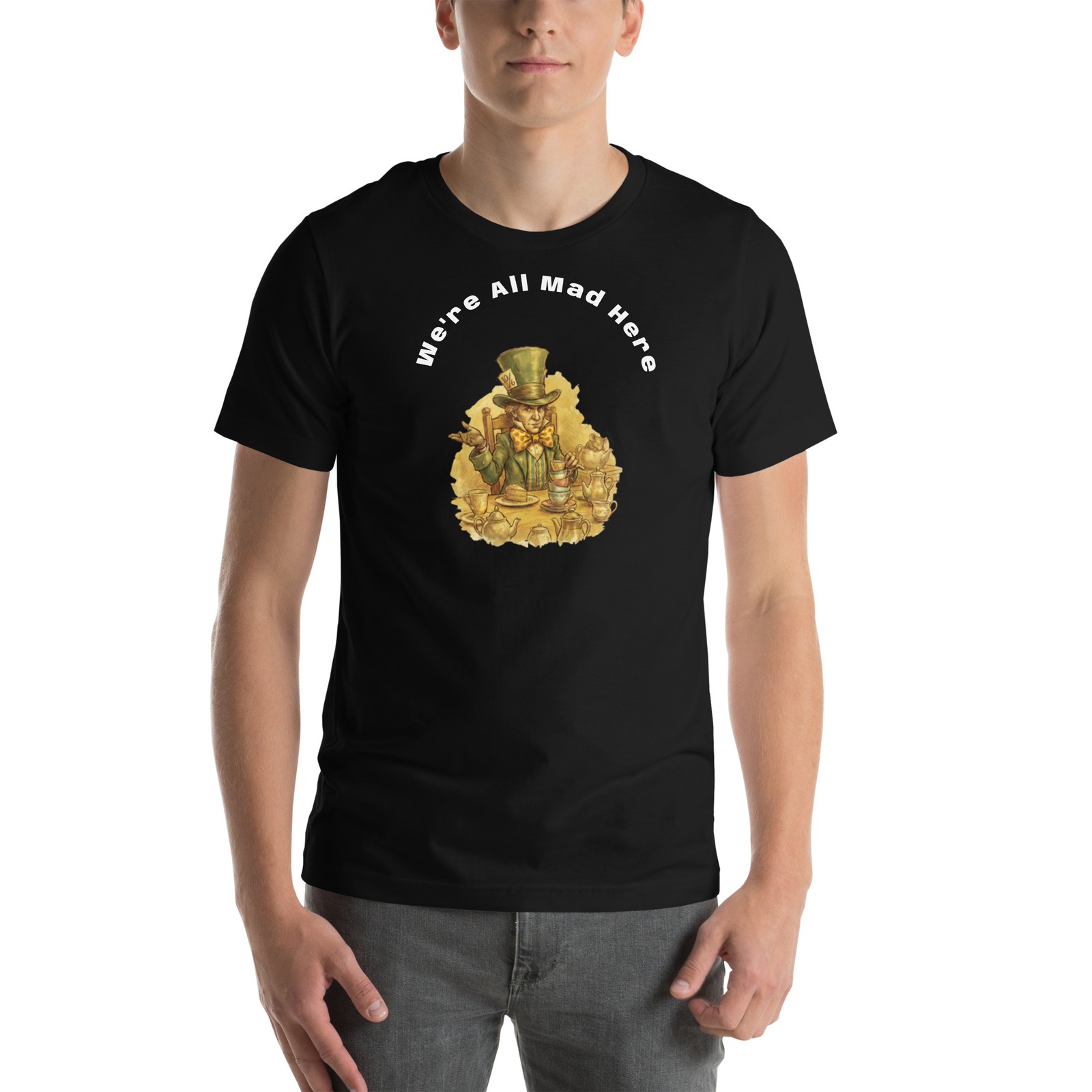 We're All Mad Here Alice In Wonderland Mad Hatter Tea Party T-Shirt Unisex Tee gallery