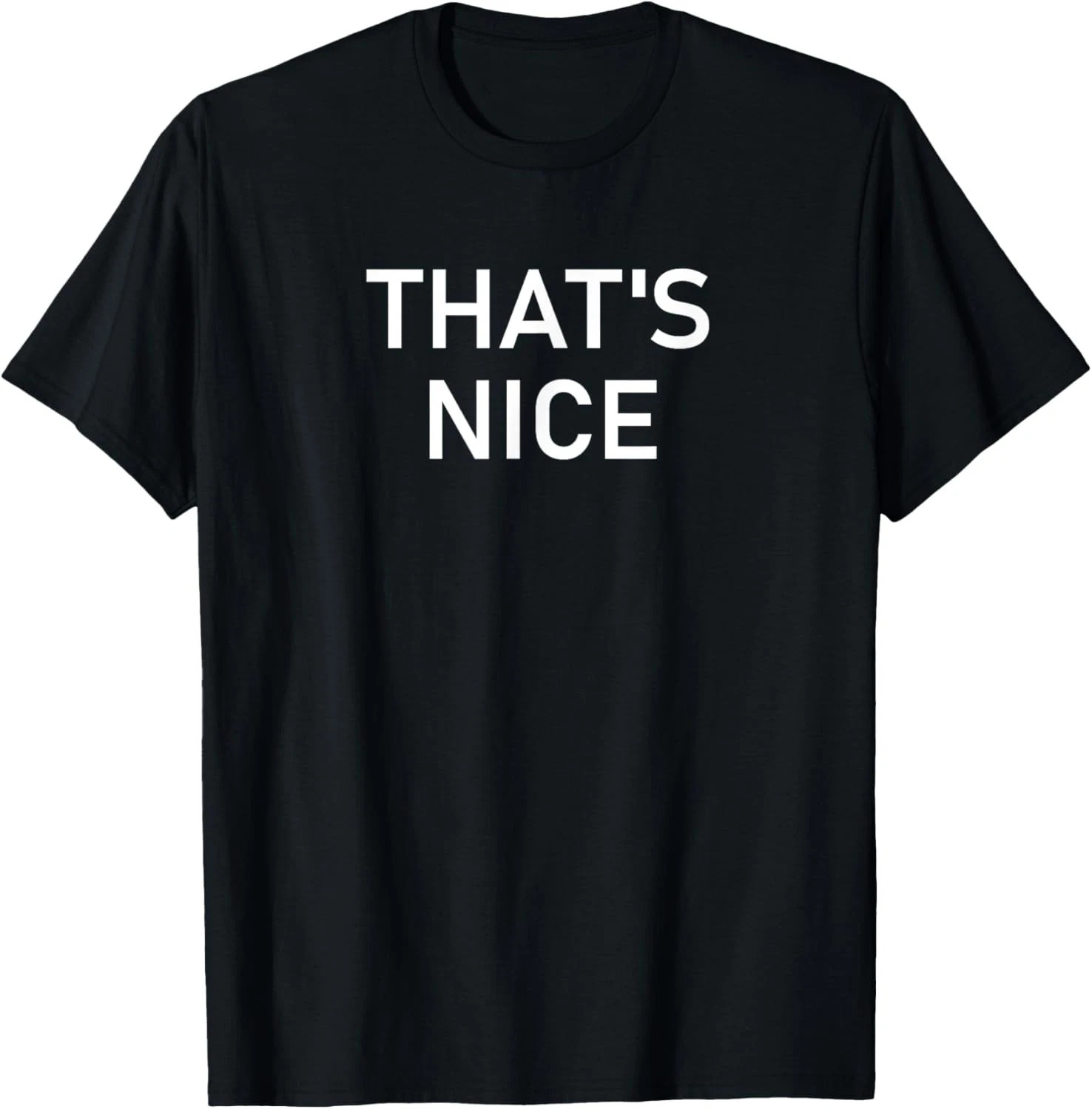 That's Nice Quote Size S - 5XL Gift For Friends gallery