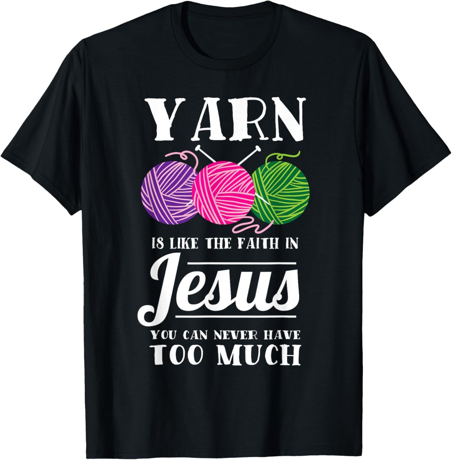 Cute Christian Knitting - Yarn Is Like The Faith In Jesus T-Shirt gallery