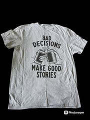 Bad Decisions Make Good Stories Funny T shirt Humor UNISEX mens Sz L