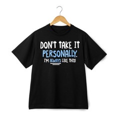 Don’t Take It Personally Sarcastic Quote Graphic T-Shirt Casual Humor Daily Wear