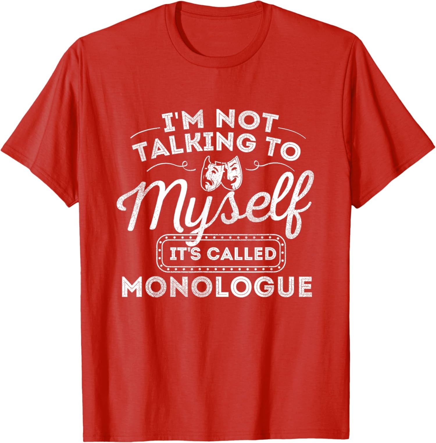 Im Not Talking To Myself Its Called Monologue Vintage Unisex T-Shirt