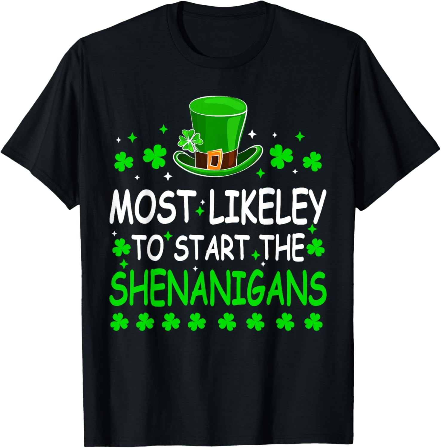 Most Likely to Start The Shenanigan St Patricks Day Shamrock T-Shirt gallery