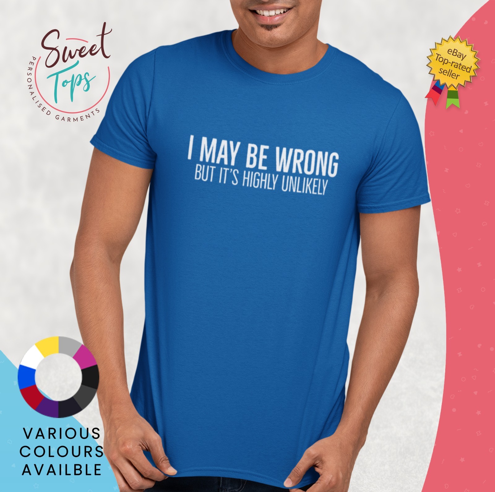 I May Be Wrong But It's highly Unlikely Male Short Sleeve T Shirt | Gift gallery