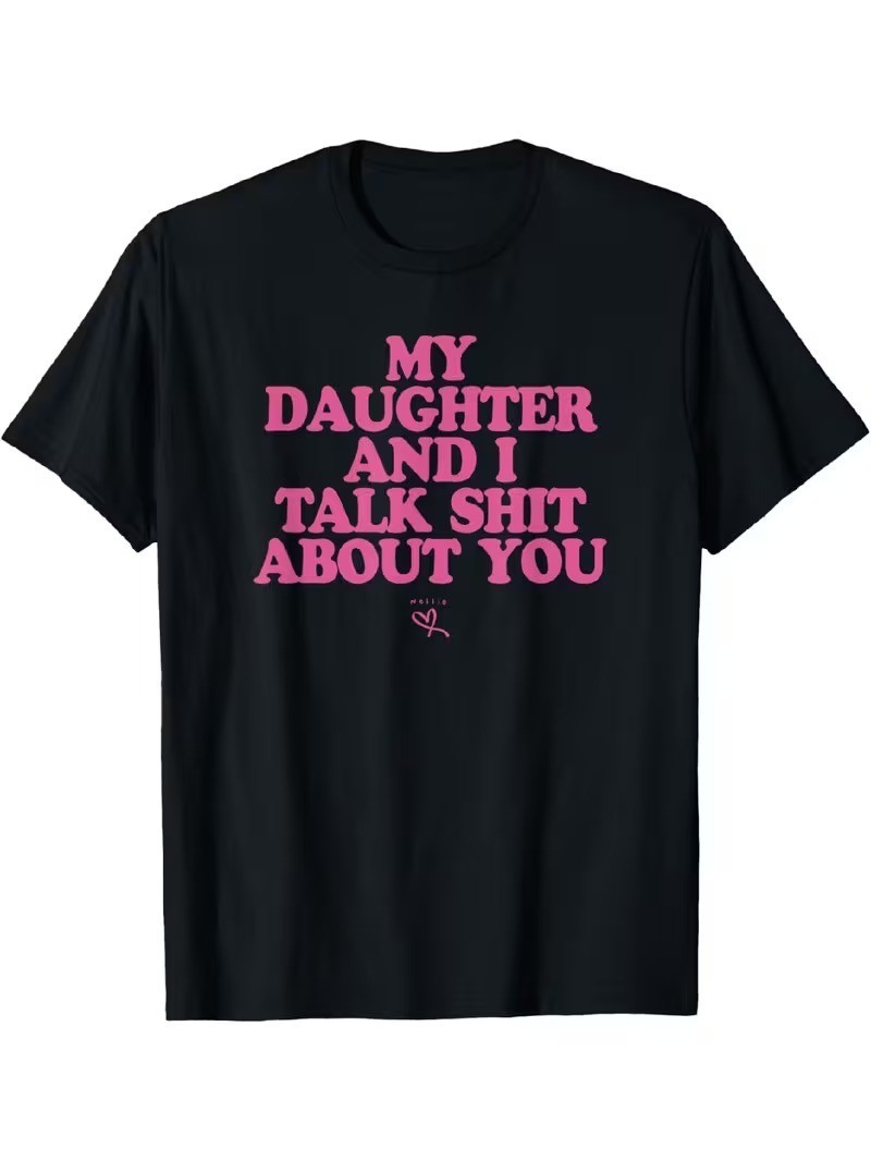Funny Parent Daughter Humor T Shirt Sarcastic Quote Graphic Tee Black Unisex