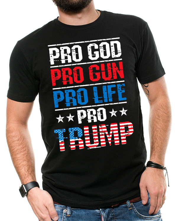 Trump t-shirts, Pro God Pro Gun Pro Life Pro Trump Shirts, Trump shirts 2024 gallery